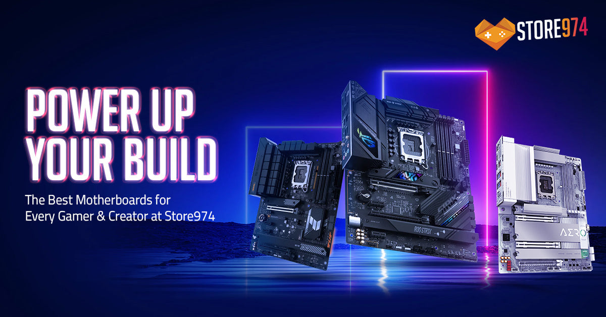 Power Up Your Build: The Best Motherboards for Every Gamer & Creator at Store974